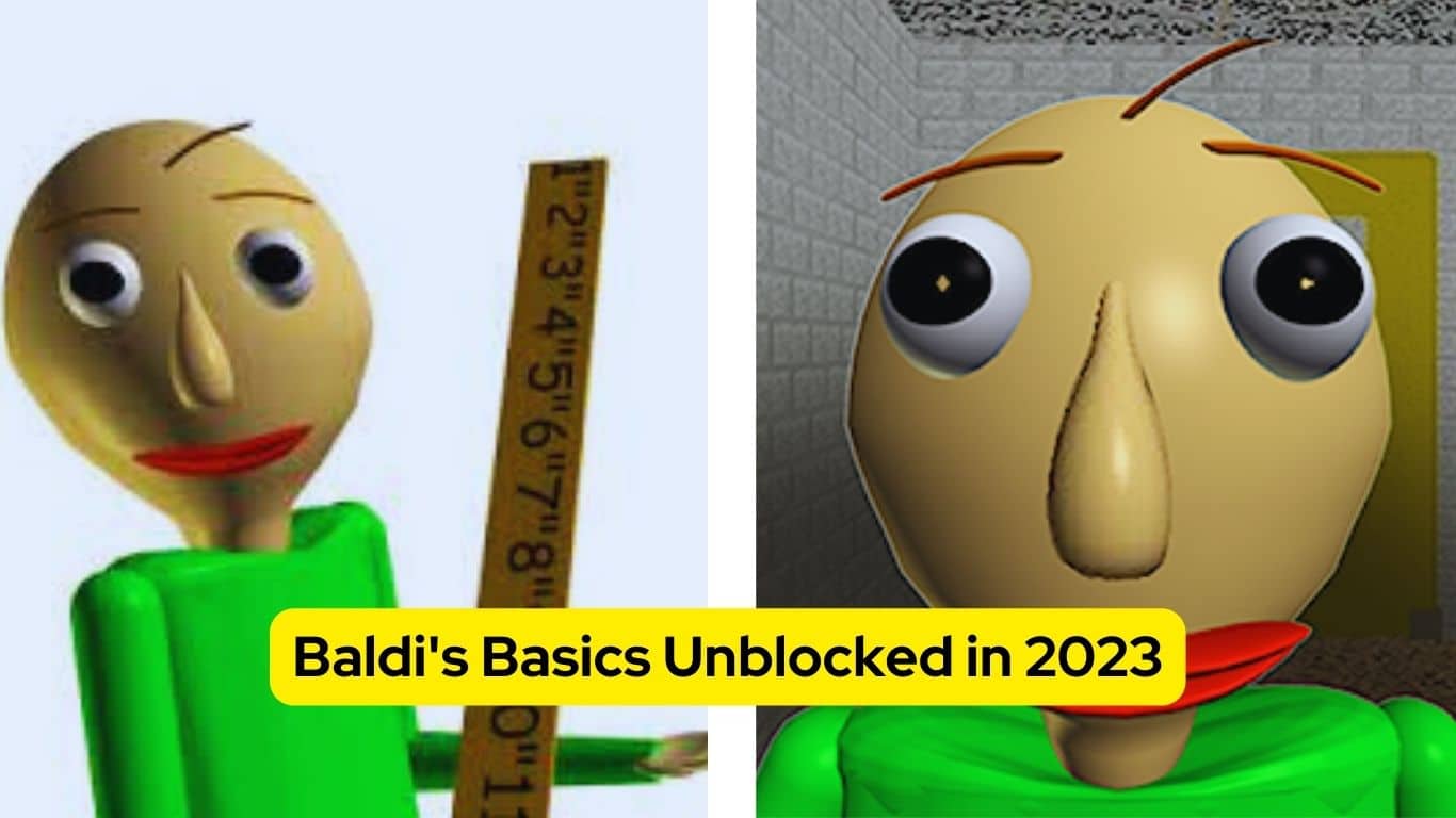 Baldi's Basics Unblocked in 2023 The Ultimate Guide